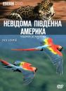 Невідома Південна Америка (1-6 серії) / Wild South America (2000)